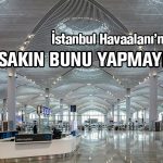 İstanbul Havaalanı’nda