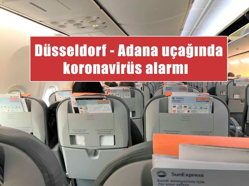 Düsseldorf Adana uçağında koronavirüs alarmı